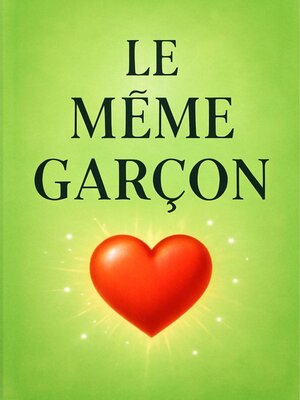 cover image of Le Même Garçon